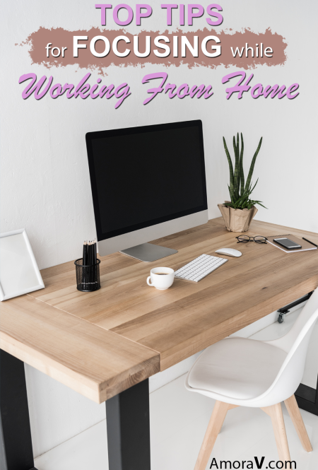 Tops Tips for Focusing While Working from Home. Tops Tips for Focusing While Working from Home.